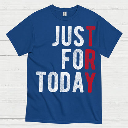 Just For Today Recovery T Shirt