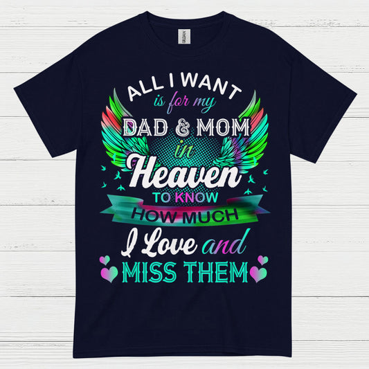 All I Want Is For My Dad And Mom In Heaven T Shirt