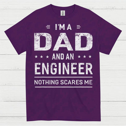 Dad Engineer Nothing Scares Me T Shirt