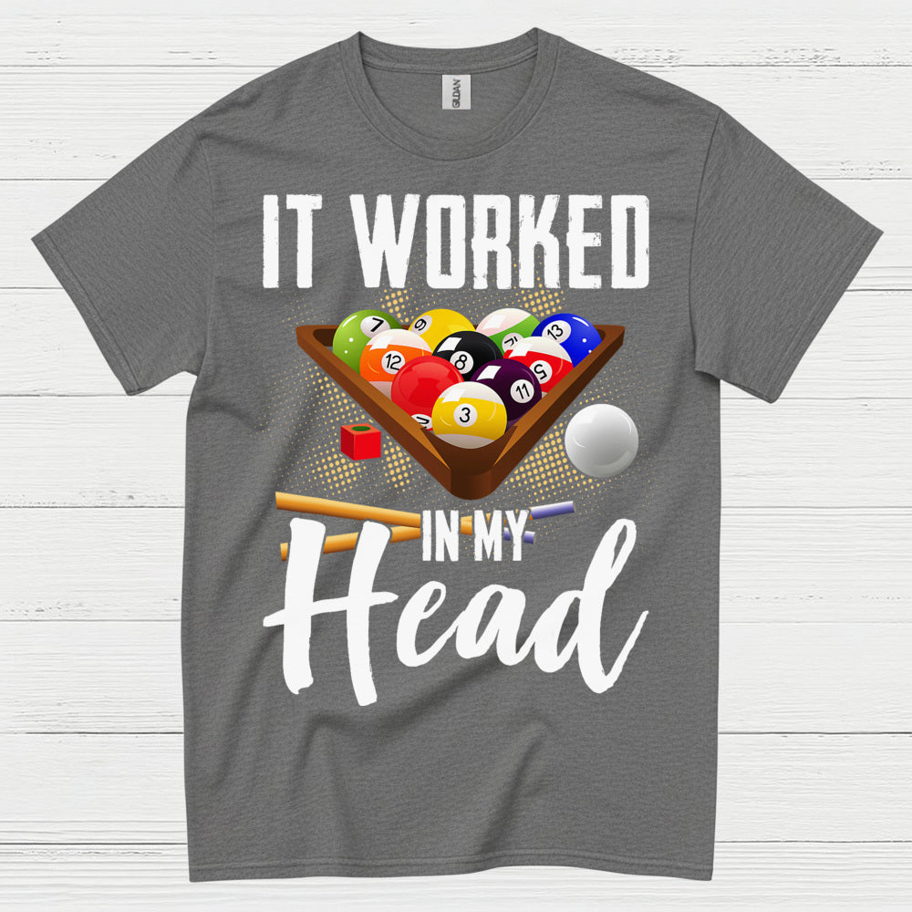It Worked In My Head Pool Humor T Shirt