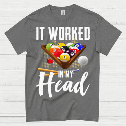 It Worked In My Head Pool Humor T Shirt