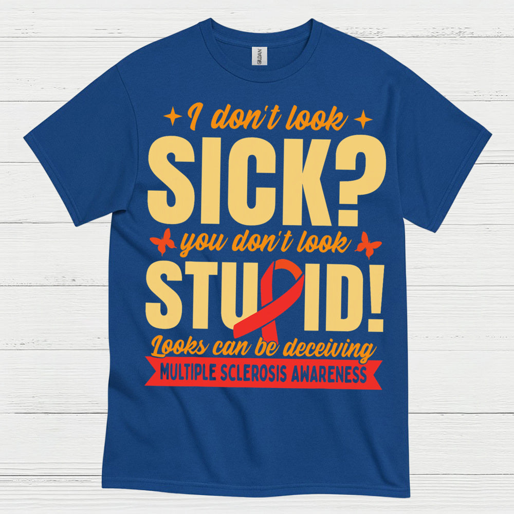 Looks Can Be Deceiving Multiple Sclerosis T Shirt