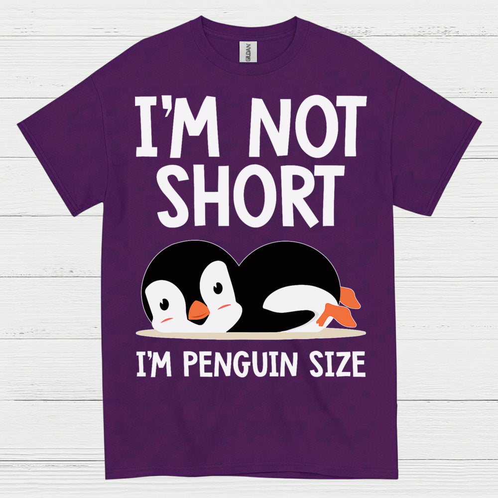 I’m Not Short I’m Penguin Size Funny T Shirt