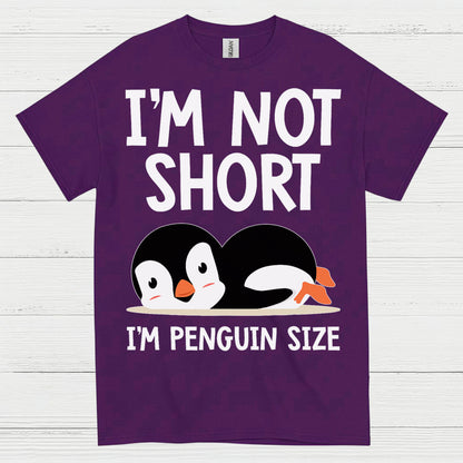 I’m Not Short I’m Penguin Size Funny T Shirt