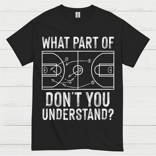 What Part Of Don’t You Understand Basketball T Shirt