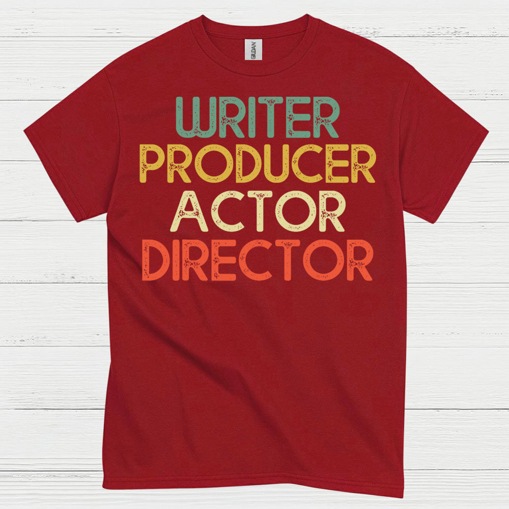 Writer Producer Actor Director T Shirt