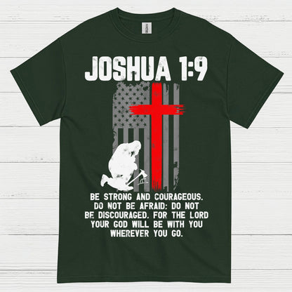 Joshua 1:9 Be Strong Courageous Faith T Shirt
