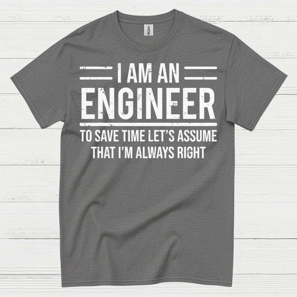 Always Right Engineer Humor T Shirt