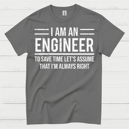 Always Right Engineer Humor T Shirt