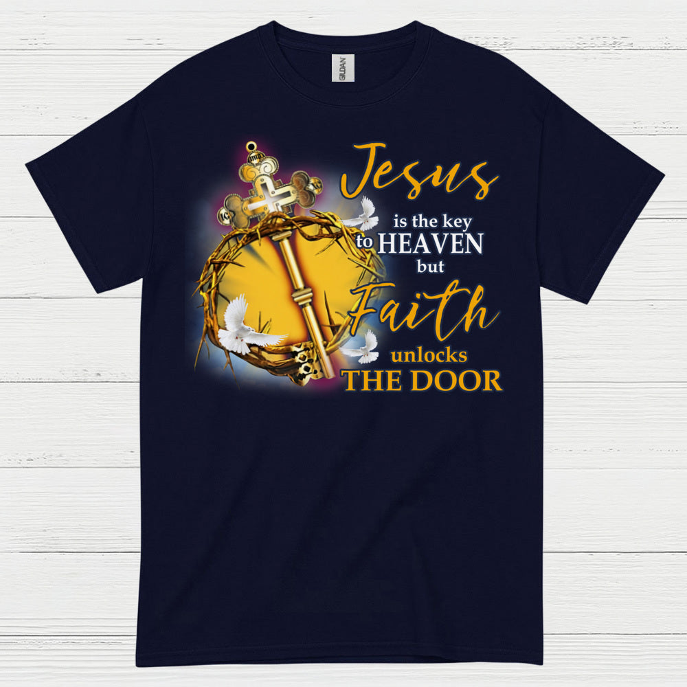 Jesus Is The Key To Heaven Faith Unlocks The Door T Shirt