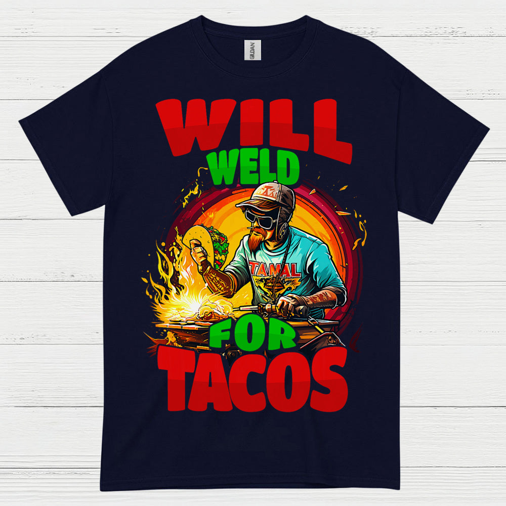 Will Weld For Tacos T Shirt