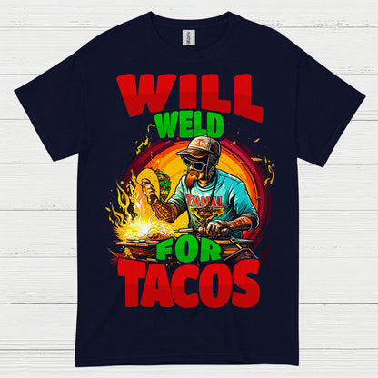 Will Weld For Tacos T Shirt