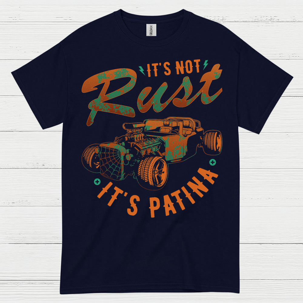 It's Not Rust It's Patina T Shirt
