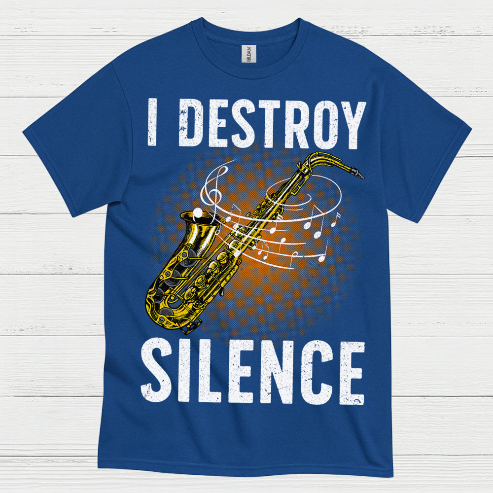 I Destroy Silence Saxophone Music T Shirt