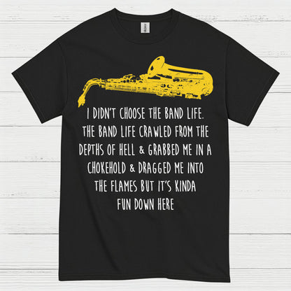 I Didnt Choose The Band Life Funny Music T Shirt