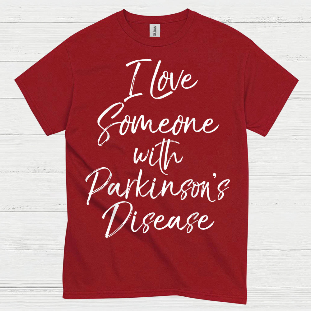 I Love Someone With Parkinsons T Shirt