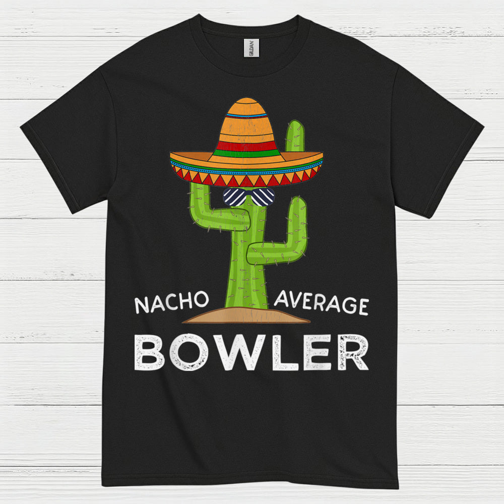 Nacho Average Bowler Funny T Shirt