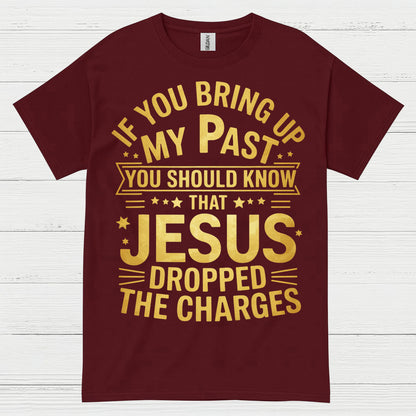 Jesus Dropped The Charges Christian T Shirt