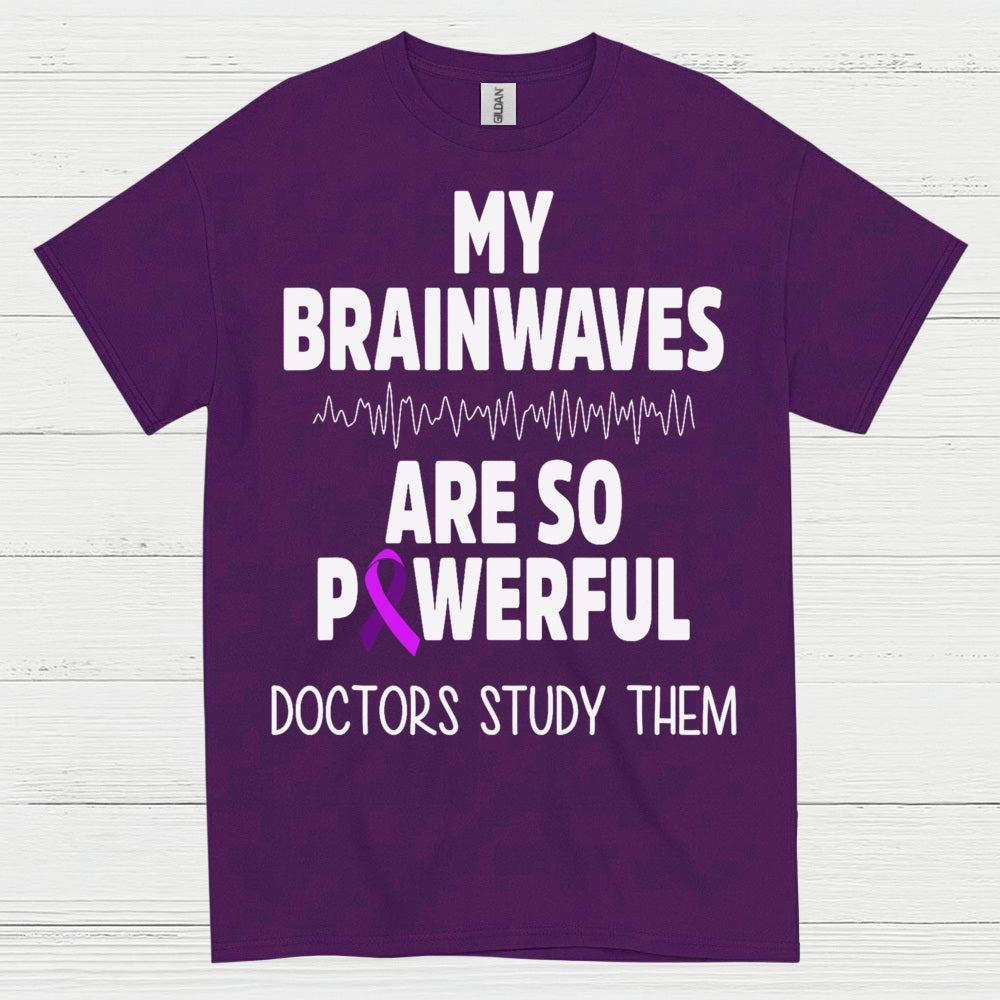 My Brainwaves Are So Powerful T Shirt