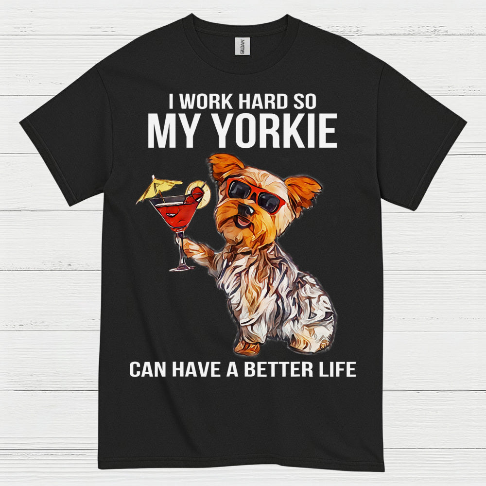 Funny My Yorkie Better Life Dog Lover T Shirt