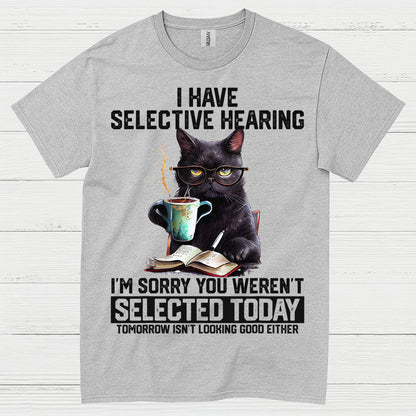 Selective Hearing Cat Humor T Shirt