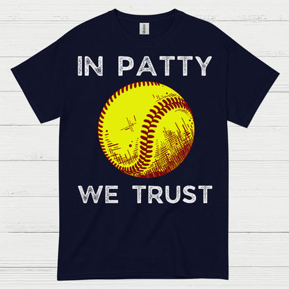 In Patty We Trust Softball T Shirt