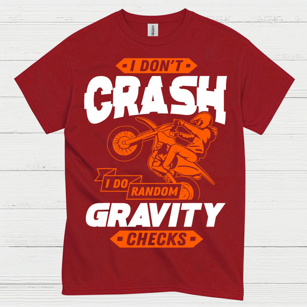 I Dont Crash Gravity Checks Motocross T Shirt