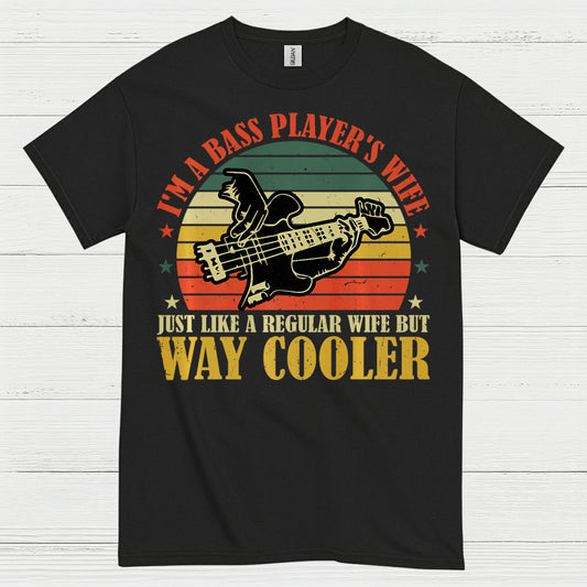 Bass Player Wife Way Cooler T Shirt