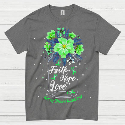Kidney Disease Awareness Faith Hope Love T Shirt