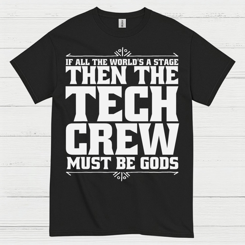 If All The World's A Stage Tech Crew T Shirt