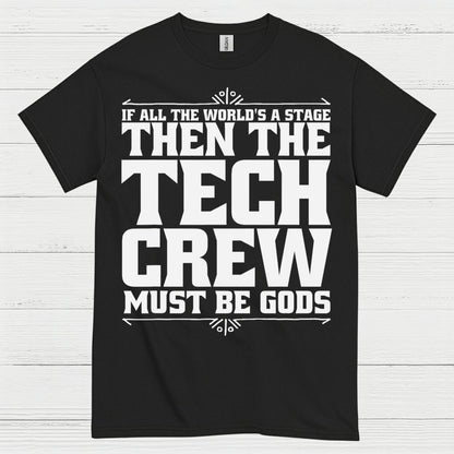 If All The World's A Stage Tech Crew T Shirt