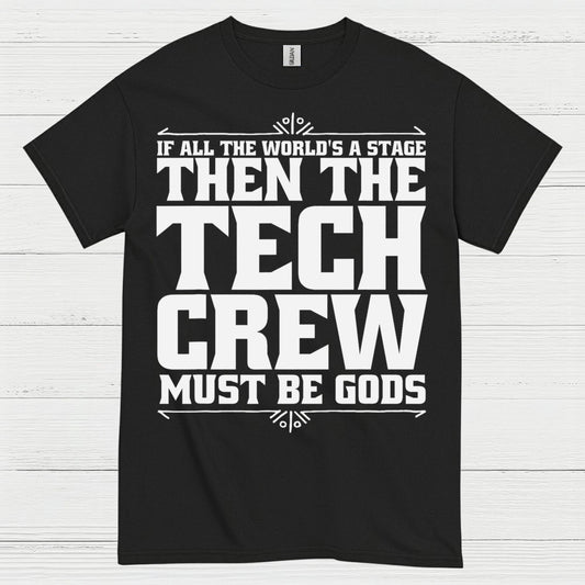 If All The World's A Stage Tech Crew T Shirt