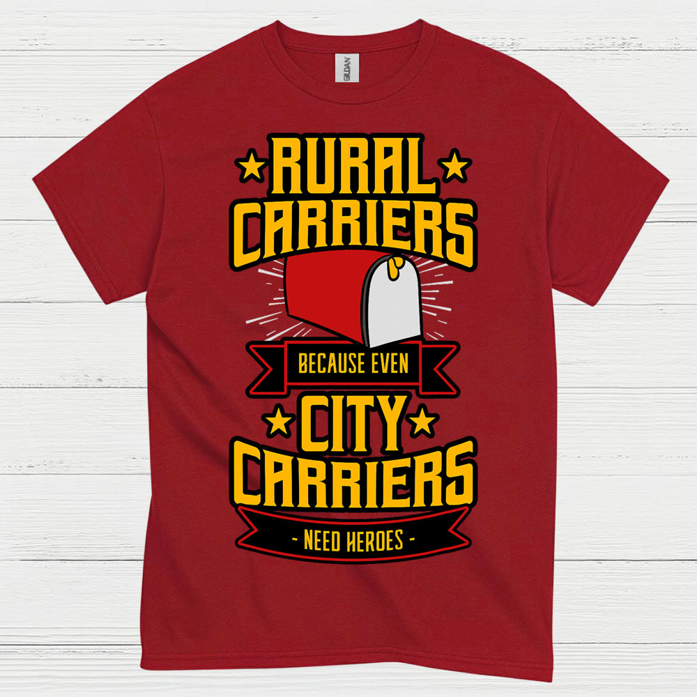 Rural Carriers Need Heroes T Shirt