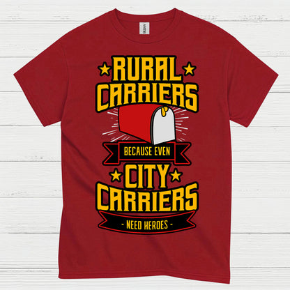 Rural Carriers Need Heroes T Shirt