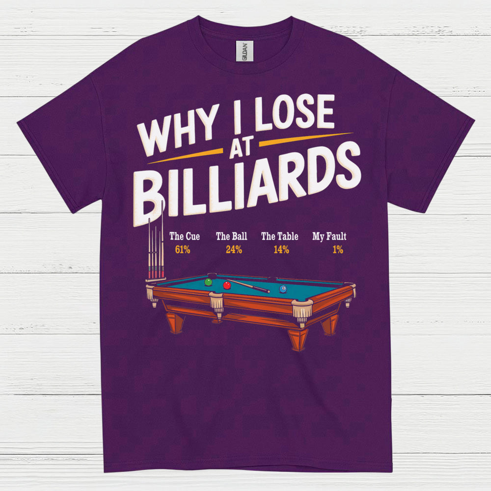 Why I Lose At Billiards Pool Humor T Shirt
