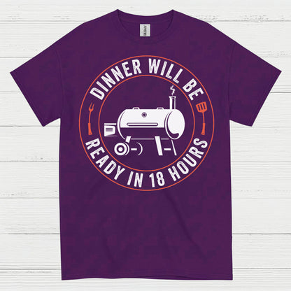 Dinner Will Be Ready In 18 Hours T Shirt