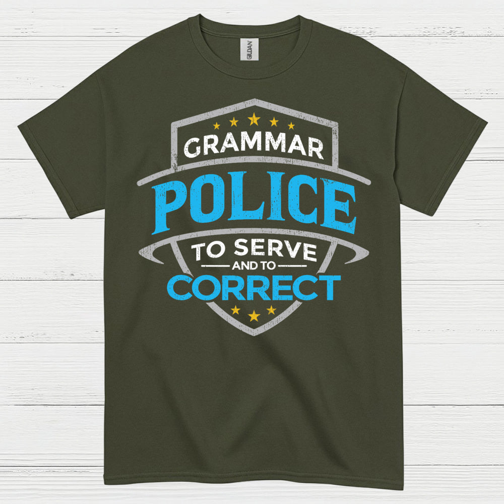Grammar Police To Serve And Correct T Shirt