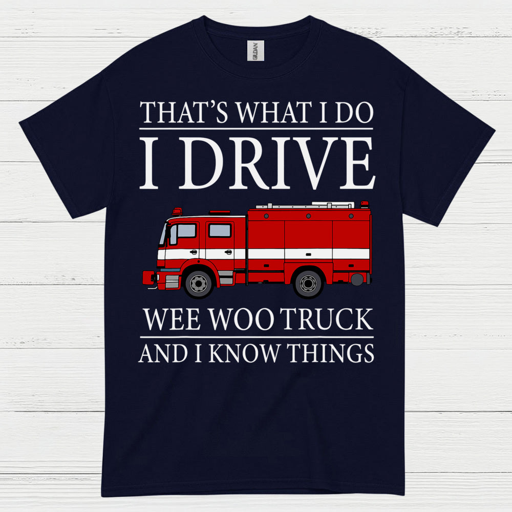 I Drive Wee Woo Truck Firefighter Humor T Shirt