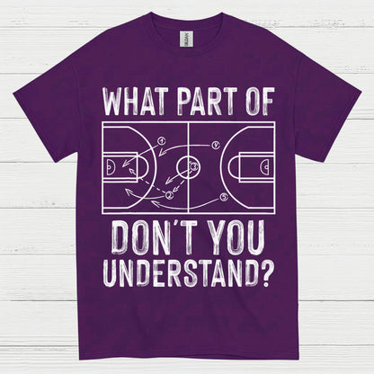 What Part Of Don’t You Understand Basketball T Shirt