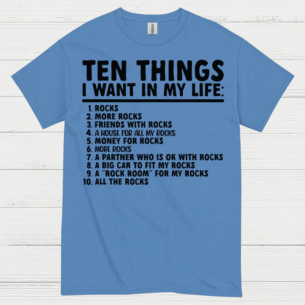 Ten Things I Want In My Life Rocks T Shirt