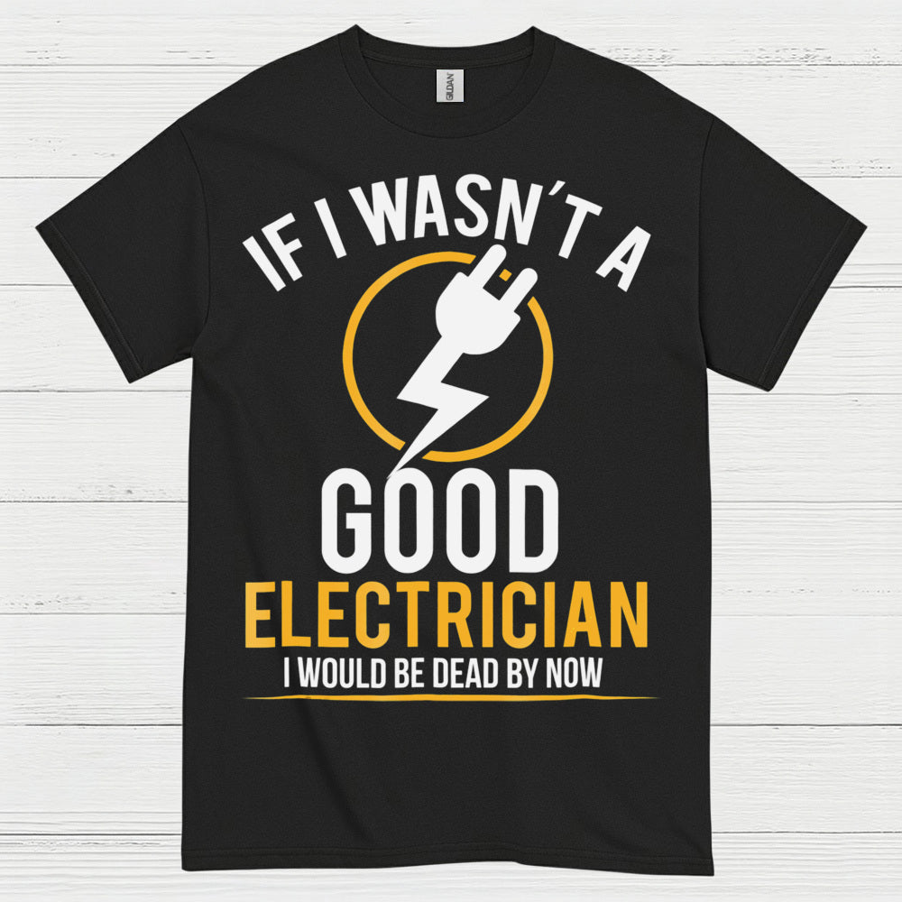Good Electrician Survival Humor T Shirt