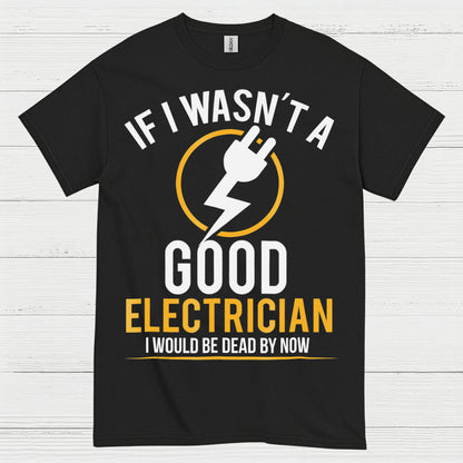 Good Electrician Survival Humor T Shirt
