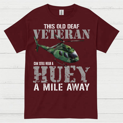 Old Deaf Veteran Huey Humor T Shirt