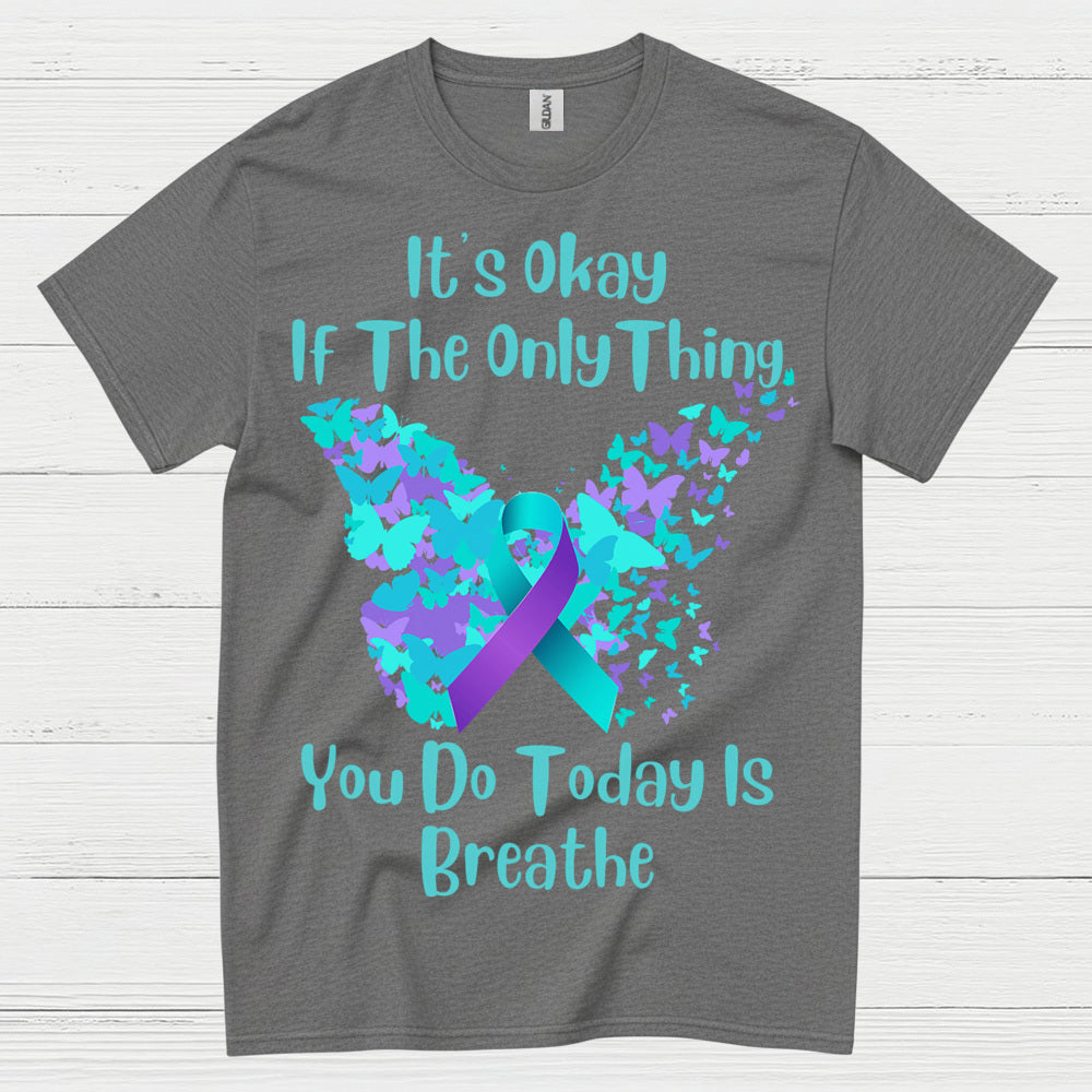 Its Okay Just Breathe Message T Shirt