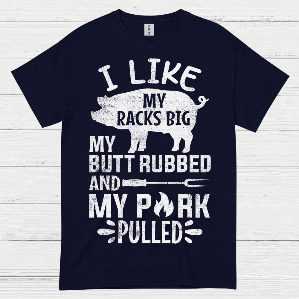 Funny BBQ Racks Butt Pork Pulled T Shirt