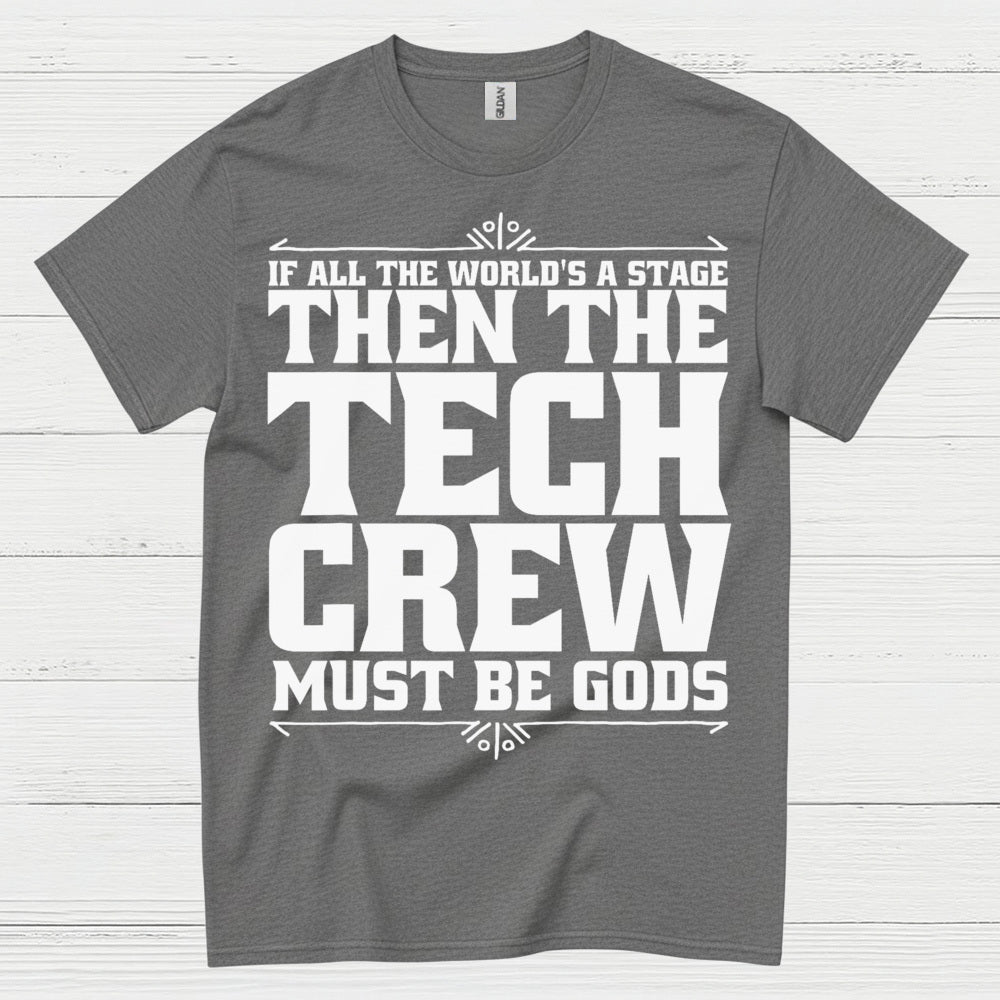 If All The World's A Stage Tech Crew T Shirt