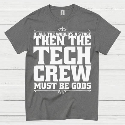 If All The World's A Stage Tech Crew T Shirt