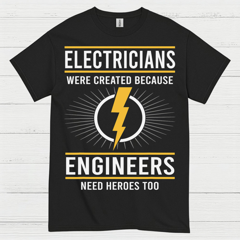 Electricians Need Heroes T Shirt