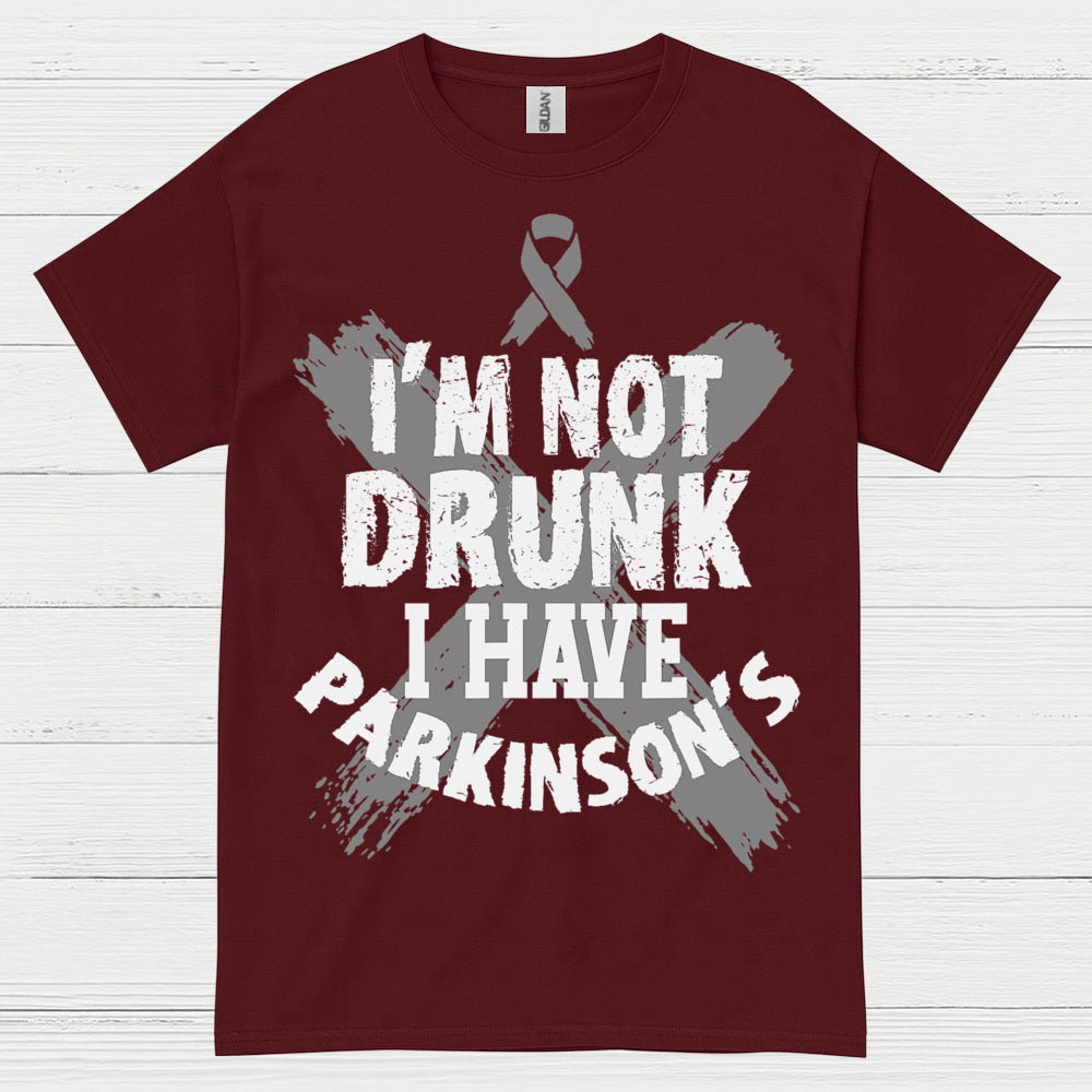 Im Not Drunk I Have Parkinsons T Shirt