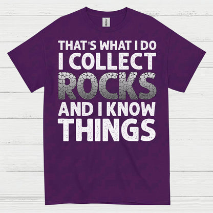 I Collect Rocks And I Know Things T Shirt